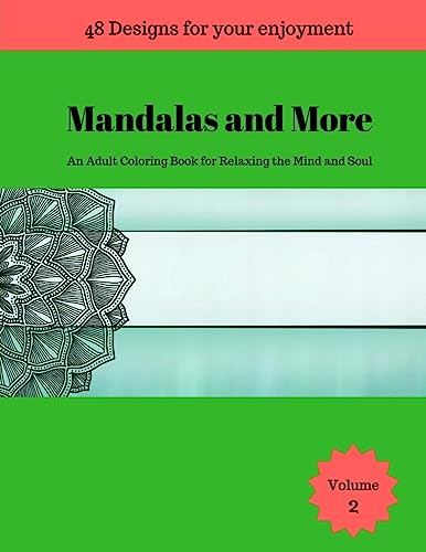 Mandalas and More: An Adult Coloring Book for Relaxing the Mind and Soul
