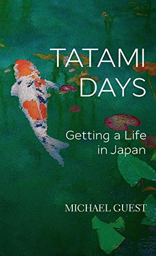 Tatami Days: Getting a Life in Japan Tatami Days: Getting a Life in Japan