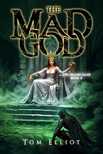 The Mad God, The Grand Game, Book 10: A Dark Fantasy LitRPG Adventure (English Edition)