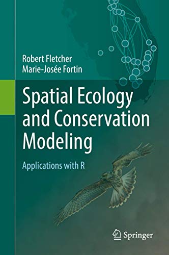 Habitat Suitability and Distribution Models: With Applications in R (Ecology, Biodiversity and Conservation): Guisan, Antoine, Thuiller, Wilfried, Zimmermann, Niklaus E.