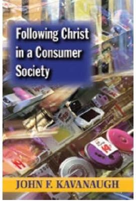 [(Following Christ in a Consumer Society)] [Author: John F. Kavanaugh] published on (February ...