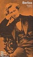 Hector Berlioz in Selbstzeugnissen und Bilddokumenten (Rowohlts Monographien ; 254) 3499502542 Book Cover