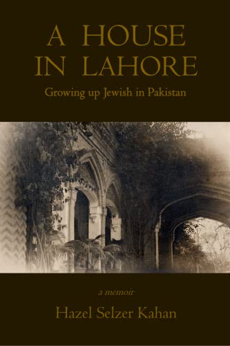 A House in Lahore: Growing up Jewish in Pakistan