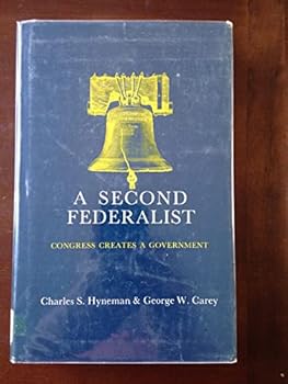 Hardcover A Second Federalist: Congress Creates a Government Book