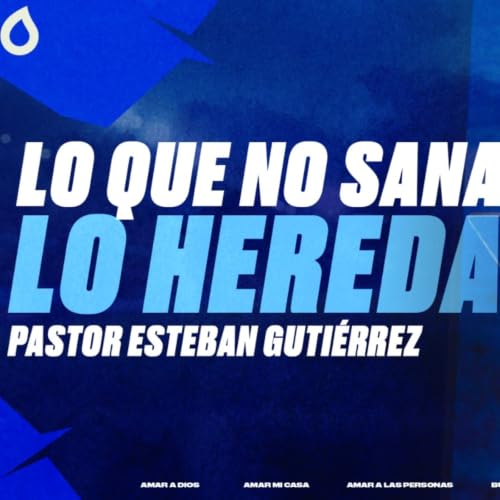 Lo que no sanas lo heredas