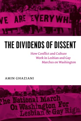 The Dividends of Dissent: How Conflict and Culture Work in Lesbian and Gay Marches on Washington