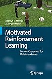Motivated Reinforcement Learning: Curious Characters for Multiuser Games