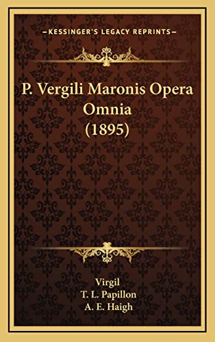 P. Vergili Maronis Opera Omnia (1895) (English and Latin Edition)