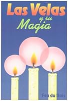 Las velas y su magia/ Candles and its magic 9706660852 Book Cover