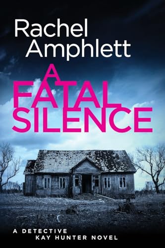 A Fatal Silence: A Detective Kay Hunter crime thriller