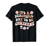 CHRISTINE Personalized Name Beautiful Day CHRISTINE Birthday T-Shirt