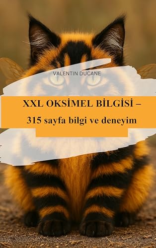 XXL OKSİMEL BİLGİSİ – 315 sayfa bilgi ve deneyim (German Edition) - Ducane, Valentin