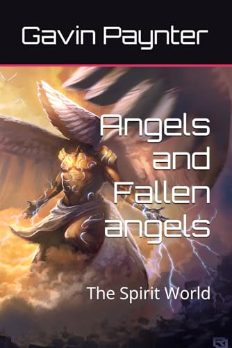 Angels and Fallen angels: The Spirit World