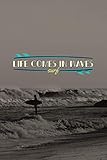  Life Comes In Waves #3: Vintage Retro Surf Journal Notebook to Write in 6x9 150 lined pages