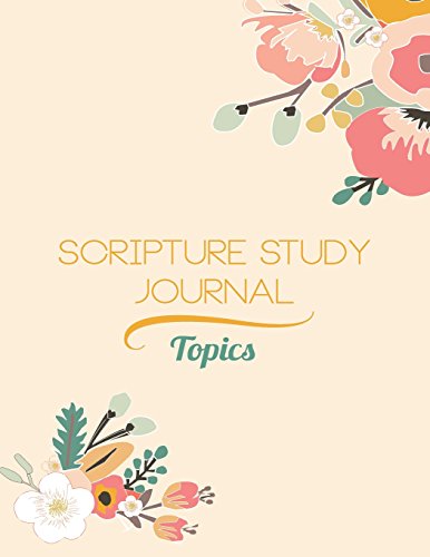 Scripture Study Journal Topics: Floral Topics Journal