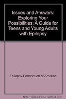 Issues and Answers: Exploring Your Possibilities: A Guide for Teens and Young Adults with Epilepsy 0916570053 Book Cover