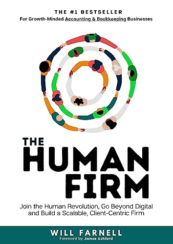 The Human Firm: Join the Human Revolution, Go Beyond Digital and Build a Scalable, Client-Centric Firm (English Edition)