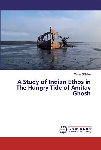 A Study of Indian Ethos in The Hungry Tide of Amitav Ghosh