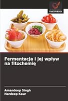 Fermentacja i jej wplyw na fitochemie (Polish Edition) 6208960061 Book Cover