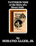 Tattered Tom, or The Story Of A Street Arab