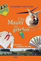 Die Mauer ist gefallen 3897735768 Book Cover