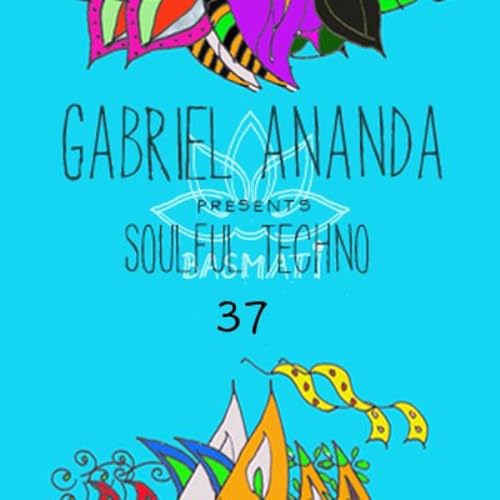 Soulful Techno 37 | Gabriel Ananda