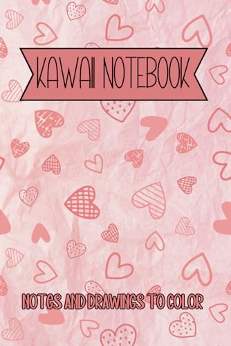 Kawaii Notebook: Notes and Drawings to Color