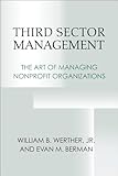 Third Sector Management: The Art of Managing Nonprofit Organizations (Not In A Series)