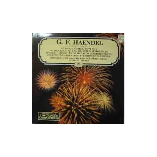 Vinilo - G.F. HAENDEL : Musica Acuatica, Suite nº3 ; Musica para los Reales Fuegos Artificiales; Concerto Grosso en Do Mayor ALEXANDER'S FEAST; Concierto Nº3 para Oboe y Cuerdas en Sol menor