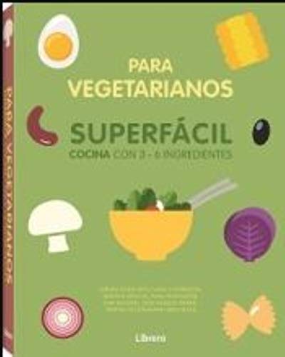 COCINA SUPERFACIL PARA VEGETARIANOS: 3 A 6 INGR... [Spanish] 9463594485 Book Cover