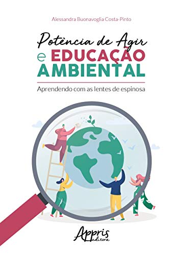 Potência de agir e educação ambiental: aprendendo com as lentes de Espinosa