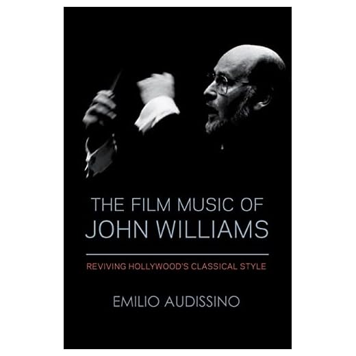 The Film Music of John Williams: Reviving Hollywood's Classical Style