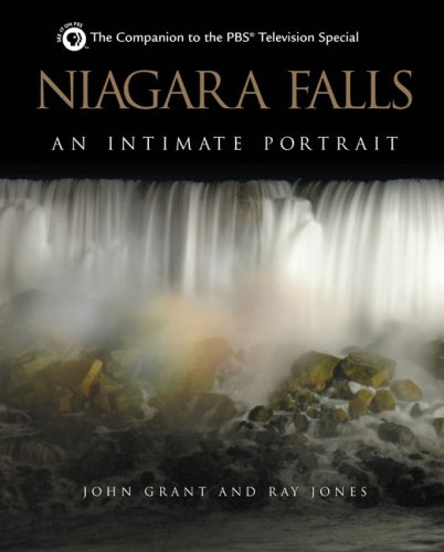 Niagara Falls: An Intimate Portrait Niagara Falls: An Intimate Portrait