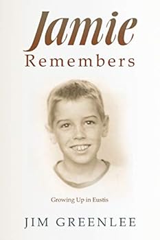 Paperback Jamie Remembers: Growing Up in Eustis Book