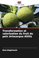 Transformation et valorisation du fruit du pain Artocarpus Altilis 6205279932 Book Cover