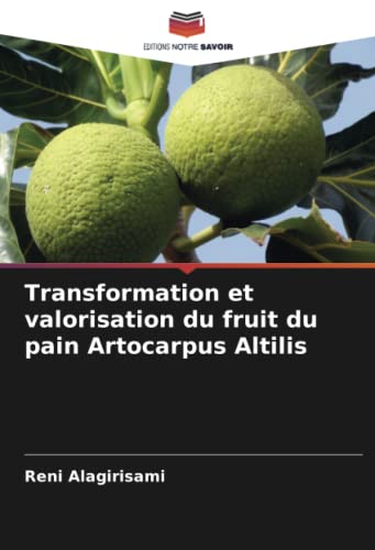 Transformation et valorisation du fruit du pain Artocarpus Altilis: DE