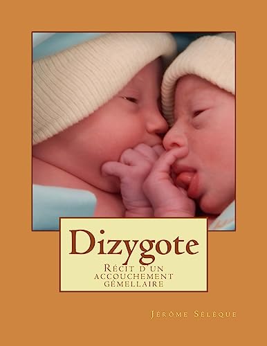 Dizygote: Récit d'un accouchement gémellaire (French Edition)