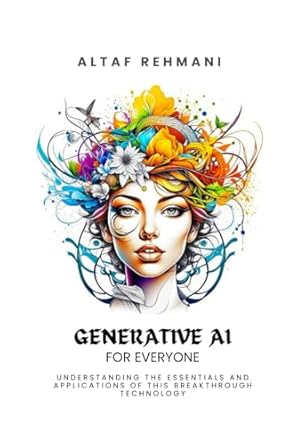 Generative AI for everyone: Understanding the essentials and ...