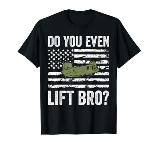 Chinook Helicopter Do You Even Lift Bro Chinook Pilot T-Shirt