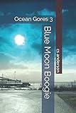 Ocean Gores 3 Blue Moon Boogie