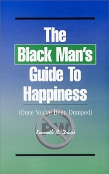 Paperback The Black Man's Guide To Happiness (Once You've Been Dumped) Book