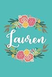 Lauren: 6x9 Lined Writing Notebook Journal with Personalized Name, 120 Pages ÃÂ¢Ãâ¬Ãâ Pink & Yellow Flowers on Teal Blue with Cute and Fun Quote, Perfect ... of School TeacherÃÂ¢Ãâ¬Ãâ¢s Gift, or Other Holidays