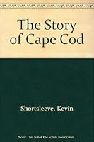 The Story of Cape Cod 0962278246 Book Cover