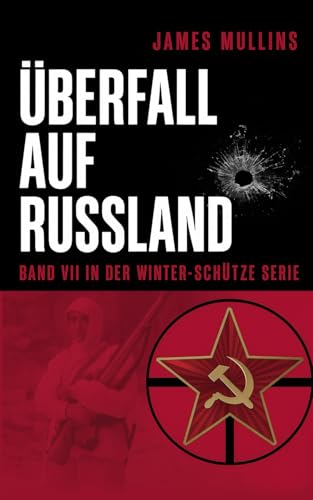 Preisvergleich Produktbild Überfall auf Russland: Buch VII der Winterscharfschützen-Reihe