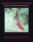 Appalachian Whitewater, Vol. 1: The Southern Mountains: The Premier Canoeing and Kayaking Streams of Kentucky, Tennessee, Alabama, Georgia, North Carolina,