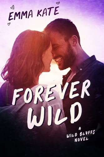 Forever Wild: A Small Town Sports Romance (Wild Bluffs Book 1) (English Edition)