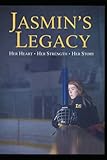 Jasmin's Legacy: Her Heart. Her Strength. Her Story.