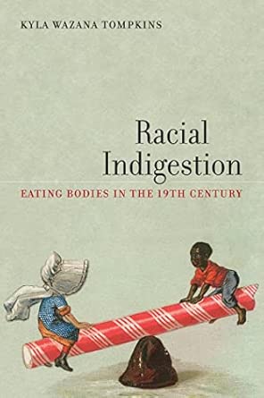 Racial Indigestion: Eating Bodies in the 19th Century: 5 book cover