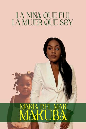 La Niña Que Fui, La Mujer Que Soy