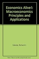 Microeconomics Alive!, Microeconomics Principles and Applications 0538868503 Book Cover